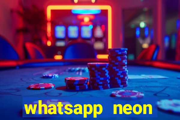 whatsapp neon consiga mais